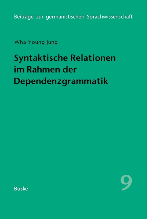 Syntaktische Relationen im Rahmen der Dependenzgrammatik - Wha-Young Jung