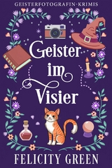 Geister im Visier - Felicity Green