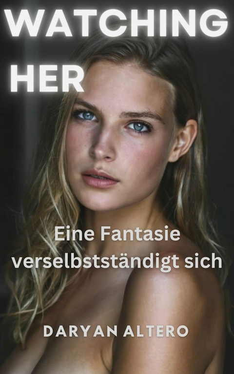 Watching Her - Daryan Altero