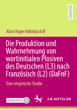 Die Produktion und Wahrnehmung von wortinitialen Plosiven des Deutschen (L3) nach Franz&ouml;sisch (L2) (DaFnF) - Alain Roger Ndindjock III