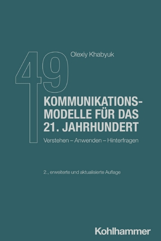 49 Kommunikationsmodelle für das 21. Jahrhundert - Olexiy Khabyuk