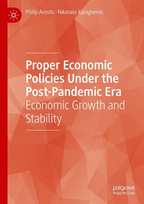 Proper Economic Policies Under the Post-Pandemic Era - Philip Arestis, Nikolaos Karagiannis