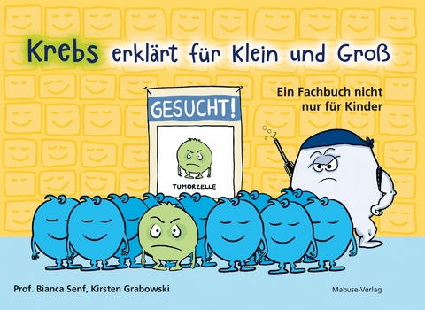 Krebs erkl&auml;rt f&uuml;r Klein und Gro&szlig; - Bianca Senf, Kirsten Grabowski