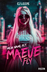 Mein Name ist Maeve Fly - Cj Leede