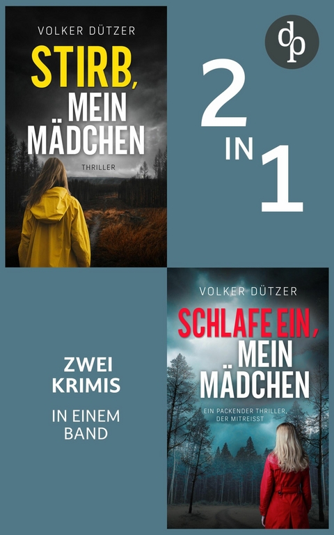 Stirb, mein M&auml;dchen & Schlafe ein, mein M&auml;dchen - Volker D&uuml;tzer