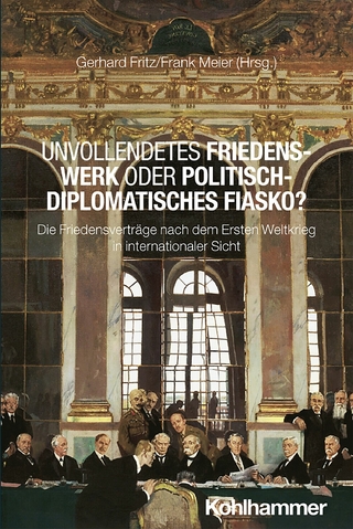 Unvollendetes Friedenswerk oder politisch-diplomatisches Fiasko?