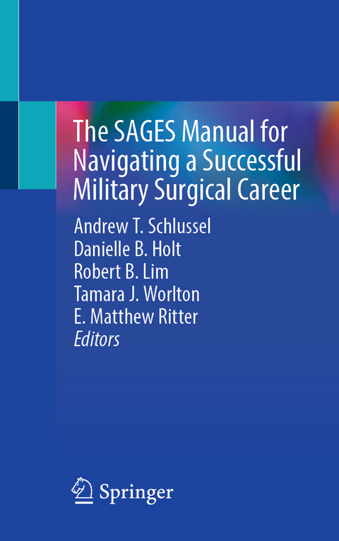 The SAGES Manual for Navigating a Successful Military Surgical Career - 