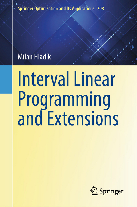 Interval Linear Programming and Extensions - Milan Hladík