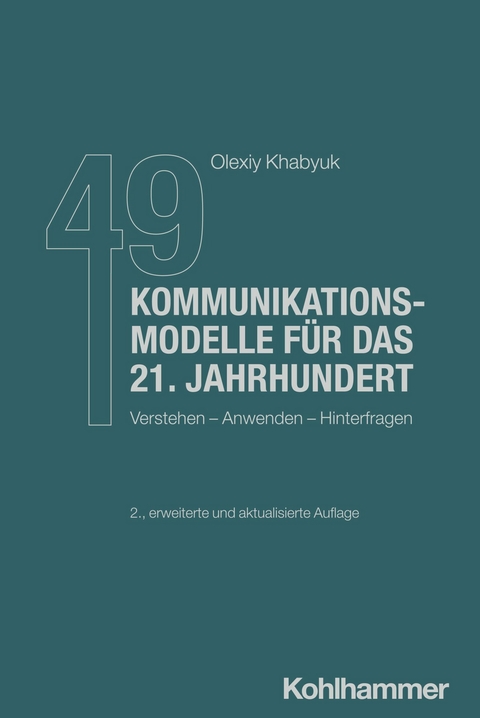 49 Kommunikationsmodelle f&uuml;r das 21. Jahrhundert - Olexiy Khabyuk
