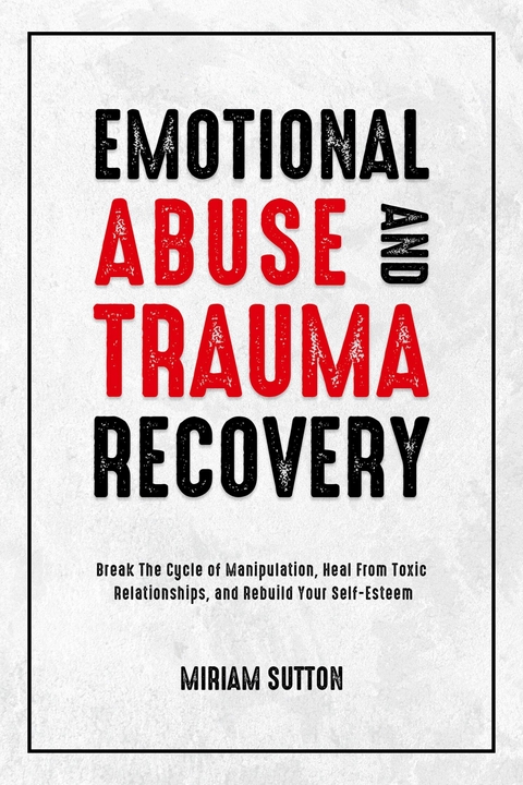 Emotional Abuse and Trauma Recovery -  Miriam Sutton