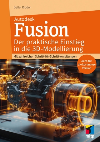 Autodesk Fusion - Der praktische Einstieg in die 3D-Modellierung