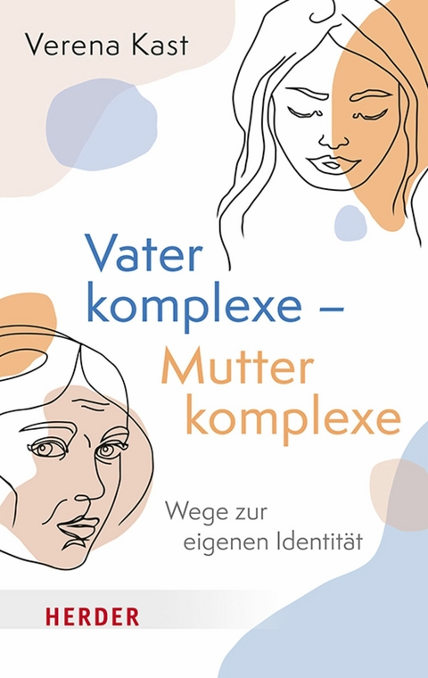 Vaterkomplexe &ndash; Mutterkomplexe - Verena Kast