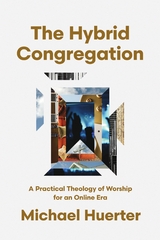 The Hybrid Congregation -  Michael Huerter