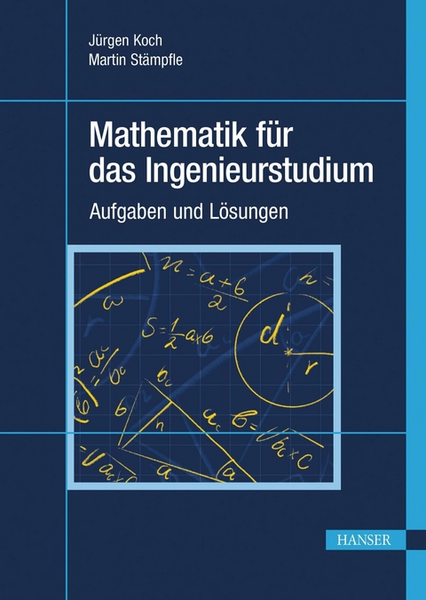 Mathematik für das Ingenieurstudium -  Jürgen Koch,  Martin Stämpfle