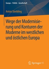 Wege der Modernisierung und Konturen der Moderne im westlichen und &ouml;stlichen Europa - Anton Sterbling