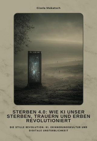 Sterben 4.0: Wie KI unser Sterben, Trauern und Erben revolutioniert