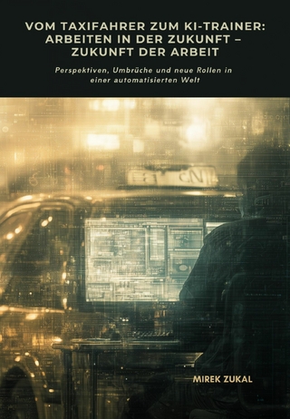 Vom Taxifahrer zum KI-Trainer: Arbeiten in der Zukunft - Zukunft der Arbeit