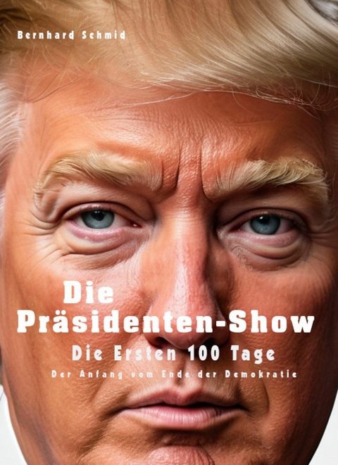 Die Pr&auml;sidenten-Show -  Bernhard Schmid