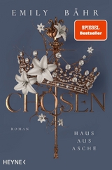 Chosen &ndash; Haus aus Asche - Emily B&auml;hr