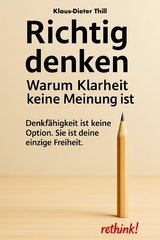 Richtig denken - Klaus-Dieter Thill