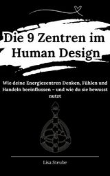 Die 9 Zentren im Human Design - Lisa Steube