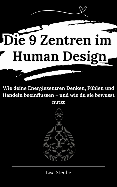 Die 9 Zentren im Human Design - Lisa Steube