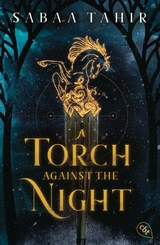 A Torch Against the Night - Sabaa Tahir