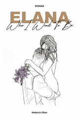 Elana - Who I Went To Be -  Melanie Ober