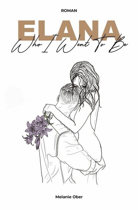 Elana - Who I Went To Be -  Melanie Ober