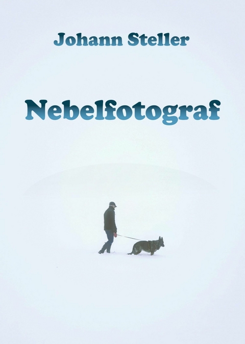 Nebelfotograf -  Johann Steller