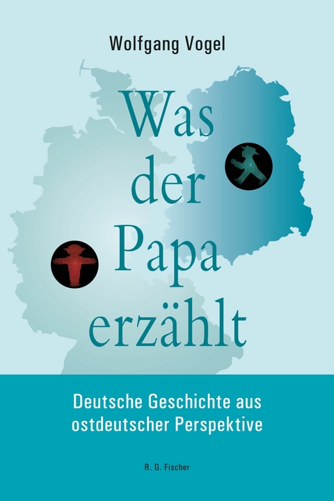 Was der Papa erz&auml;hlt - Wolfgang Vogel