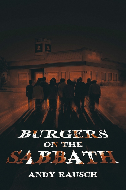 Burgers on the Sabbath -  Andy Rausch