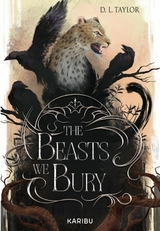 The Beasts We Bury (Band 1) - D. L. Taylor