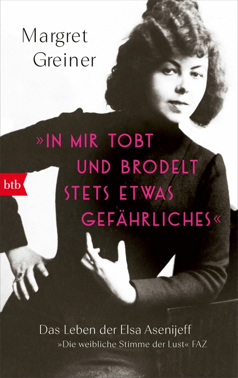 &raquo;In mir tobt und brodelt stets etwas Gef&auml;hrliches&laquo; - Margret Greiner
