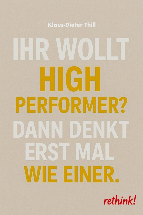 Ihr wollt High Performer? - Klaus-Dieter Thill