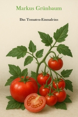 Das Tomaten-Einmaleins - Markus Grünbaum