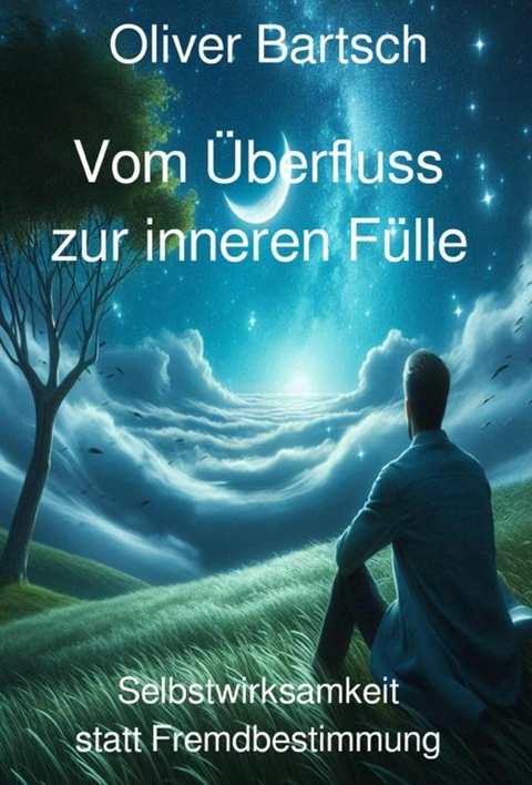 Vom &Uuml;berfluss zur inneren F&uuml;lle -  Oliver Bartsch