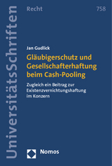 Gl&auml;ubigerschutz und Gesellschafterhaftung beim Cash-Pooling - Jan Gudlick