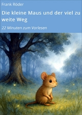 Die kleine Maus und der viel zu weite Weg - Frank R&ouml;der