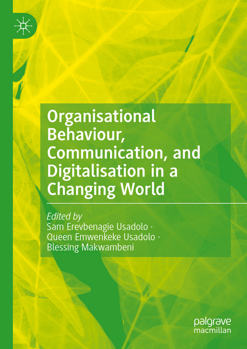 Organisational Behaviour, Communication, and Digitalisation in a Changing World - 