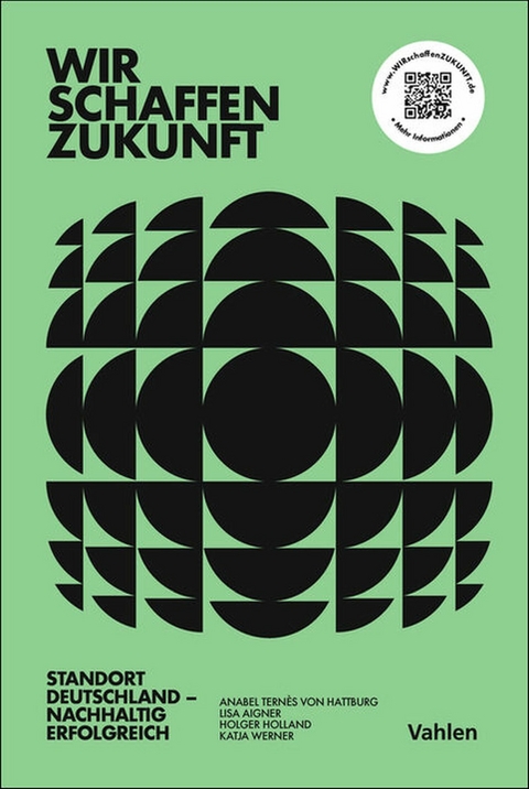 Wir schaffen Zukunft -  Anabel Tern&egrave;s von Hattburg,  Holger Holland,  Lisa Aigner,  Katja Werner