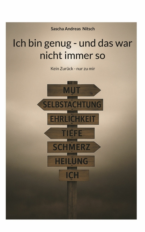 Ich bin genug - und das war nicht immer so - Sascha Andreas Nitsch