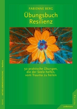 &Uuml;bungsbuch Resilienz - Fabienne Berg