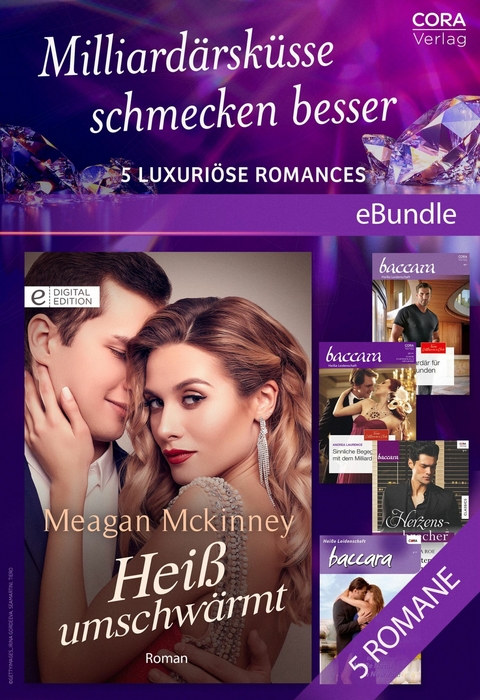 Milliard&auml;rsk&uuml;sse schmecken besser - 5 luxuri&ouml;se Romances - Andrea Laurence, Meagan McKinney, Karen Booth, Paula Roe, Barbara Dunlop