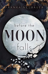 Before the Moon Falls (Scandalous Secrets, Band 2) - Franka Neubauer