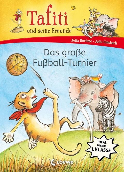 Tafiti und seine Freunde (Band 1) - Das gro&szlig;e Fu&szlig;ball-Turnier - Julia Boehme
