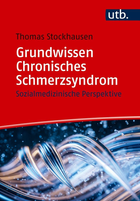 Grundwissen Chronisches Schmerzsyndrom - Thomas Stockhausen