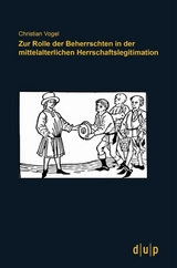 Zur Rolle der Beherrschten in der mittelalterlichen Herrschaftslegitimation - Christian Vogel
