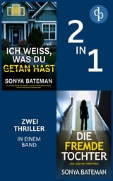 Die fremde Tochter & Ich wei&szlig;, was du getan hast - Sonya Bateman