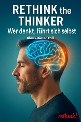 Rethink the Thinker - Klaus-Dieter Thill